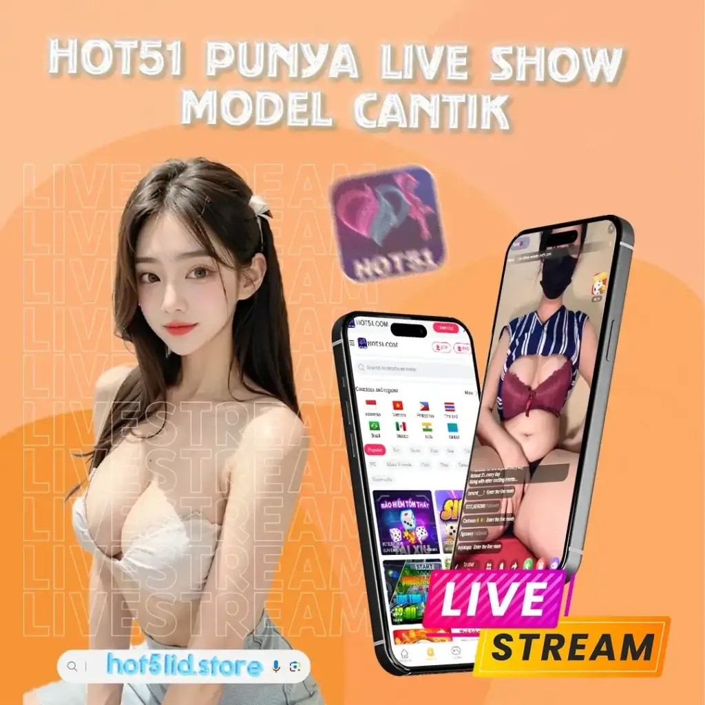 Hot51 Mobile App Live Stream β Hot51 APK Terbaru dan Populer di Indonesia
