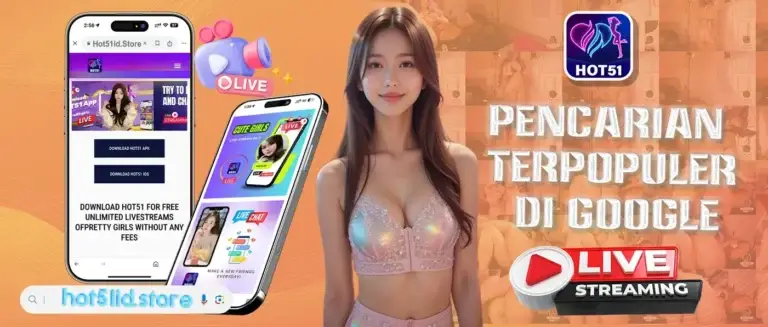 Hot51 Mobile App Live Stream – Hot51 APK Terbaru dan Populer di Indonesia